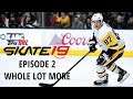 NHL Skate 19 Episode 2 Whole Lot More