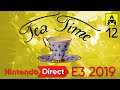 Nintendo Direct E3 2019 - Tea Time 12.2
