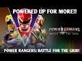 POWERED UP FOR MORE! Power Rangers: Battle for the Grid!
