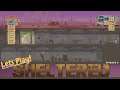 Sheltered Gameplay | Colony Survival | Post Apocalyptic | Lets play Episode 6