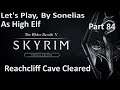 Skyrim Special Edition - High Elf - Part 84 - Reachcliff Cave Cleared