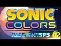 Sonic Colors: Rise of the Wisps - Part 2 | Reaction Video