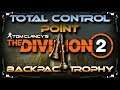 The Division 2 How To Get The Total Control Point Capture Backpack Trophy