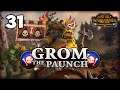 THE LAST WAAAGH! Total War: Warhammer 2 - Broken Axe - Grom the Paunch Campaign #31