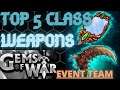 TOP 5 FREE CLASS Weapons | Gems of War guide | Also class event team using 1 of these best weapons