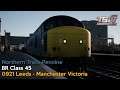 0921 Leeds - Manchester Victoria - Northern Trans-Pennine - BR Class 45 - Train Sim World 2020