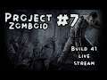 #7 Project Zomboid Build 41 - Live Stream