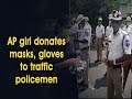 AP girl donates masks, gloves to traffic policemen