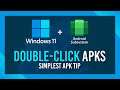 Double-Click/Easily install APKs | Windows Subsystem for Android | WSA Simple Sideload