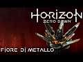 Fiore di metallo - Horizon Zero Dawn Complete Edition Gameplay ITA - Walkthrough [12]