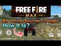 Free Fire MAX || All Vehicle Sounds Changed Compared With Free Fire || How It Is?