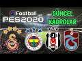 GS-FB-BJK-TS KADROLARI İNCELİYORUM | eFootball PES2020