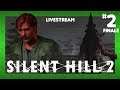 HAVE A MARIA - Silent Hill 2 + Born From A Wish (PC) - Livestream: Part 2: FINALE