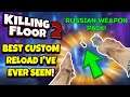 Killing Floor 2 | BEST CUSTOM RELOAD I'VE EVER SEEN! - Russian Weapon Pack! (pt2)