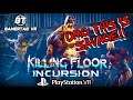 Killing floor Incursion on PlayStation VR | NOW ON SALE!!!