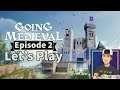 Let's Play | Going Medieval | Episode 2 | 2021