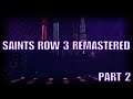SAINTS ROW 3 REMASTERED - GANGSTER SH#T YALL [ PART 2 ]