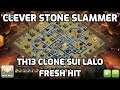 💪 TH13 Clone Sui Lalo FRESH HIT, CLEVER STONE SLAMMER Use - Clash of Clans