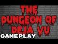 The Dungeon Of Deja Vu - Gameplay