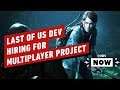 The Last of Us Dev Hiring for Upcoming Multiplayer Project - IGN Now