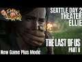 THE LAST OF US PART II / New Game  Plus Mode / SEATTLE DAY 2 Ellie / The Theater