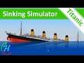 The sinking of the RMS Titanic - Simulated Sinking & Commentary - Sinking Simulator