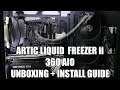 Arctic Liquid Freezer ii 360 - Unboxing + Intel 115X + Amd AM4 Installation guide.