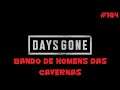 Days Gone   Bando de Homens das Cavernas - 164