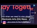 #Electronic Arts (EA) News: Stay safe. Stay home. Play together.
