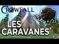 [FR] Crowfall - Les Caravanes