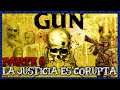 Gun - La Justicia Es Corrupta (Parte 6)
