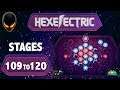 HEXELECTRIC Stage 109 to 120 / Mechanic (Minimal puzzle game)