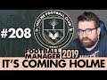 HOLME FC FM19 | Part 208 | QUARTER FINAL | Football Manager 2019