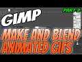 How To Make And Blend An Animated GIF In Gimp 2.10 Tutorial Part Two | Gimp Basics For Beginners