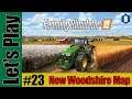 Let's Play: FS19 - New Woodshire Map! - Start From Scratch - Part 23 - Farming Simulator 19