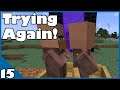 Minecraft | Back to Basics Ep. 15 - It'll Be Different This Time (Let's Play)