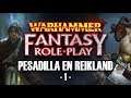 PESADILLA en REIKLAND: EPISODIO 1 | WARHAMMER ROL 4ª Edición