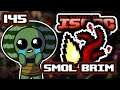 SMOL BRIM - Part 145 - Let's Play The Binding of Isaac Afterbirth+