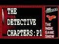 The Detective Chapters: Part 1 | The LookSee | First Look Series | The Indie Game Show
