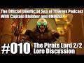 The Pirate Lord Lore Discussion Part 2/2 (with UNIBALL) | Sea of Thieves Podcast #010