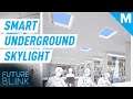 SMART Underground LED "SKYLIGHTS" Of The Future | Future Blink