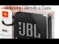 Unboxing | Abrindo a Caixa da Caixa de Som JBL GO 3 | IP67 + Bluetooth +/- 5 horas de Bateria Preto