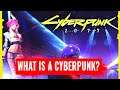 What does it mean to become a CYBERPUNK?