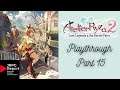 Atelier Ryza 2: Lost Legends & the Secret Fairy | Playthrough Part 15 on PS4 Pro