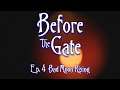 Before the Gate | Episode 4 | Bad Moon Rising