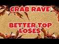 Better Top Loses - Crab Rave
