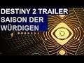Destiny 2: Saison der Würdigen – Gameplay Trailer (Deutsch/German)