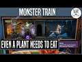 Even A Plant Needs To Eat | MONSTER TRAIN #25