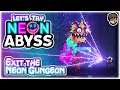 EXIT THE NEON GUNGEON!! | Let's Try: Neon Abyss | Gameplay Preview