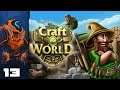 I Don't Get Expeditions - Let's Play Craft The World - PC Gameplay Part 13